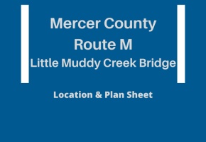 Link to Mercer County Route M Little Muddy Creek Bridge Location & Plan Sheet