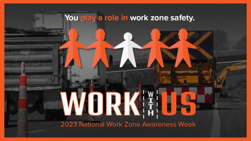 work with us: you play a role in work zone safety