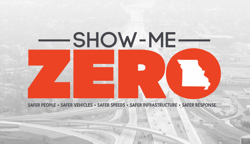 Missouri's Plan for Zero Fatalities on Our Roadways. 